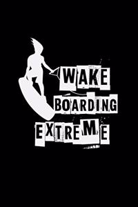 Wake boarding extreme: 6x9 WAKEBOARD - dotgrid - dot grid paper - notebook - notes