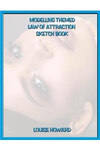 'Modelling' Themed Law of Attraction Sketch Book