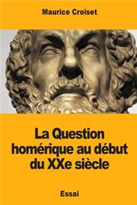 La Question homérique au début du XXe siècle