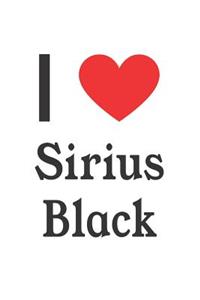 I Love Sirius Black: Sirius Black Designer Notebook