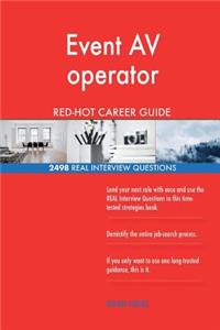 Event AV operator RED-HOT Career Guide; 2498 REAL Interview Questions