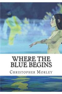 Where the Blue Begins