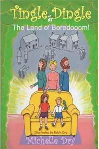 Tingle Dingle and The Land of Boredooom!