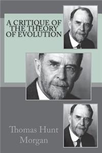 A Critique of the Theory of Evolution