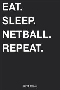 Eat Sleep Netball Repeat