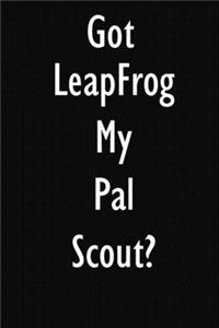 Got LeapFrog My Pal Scout?