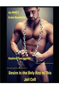 Desire Is the Only Key to This Jail Cell