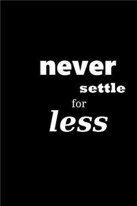 2019 Daily Planner Motivational Saying Never Settle For Less 384 Pages
