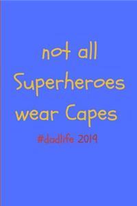 Not All Superheroes Wear Capes #dadlife