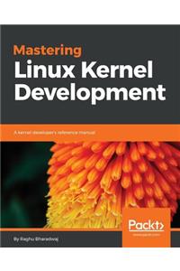 Mastering Linux Kernel Development