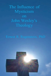 Influence of Mysticism on John Wesley's Theology