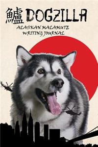 Dogzilla Alaskan Malamute Writing Journal