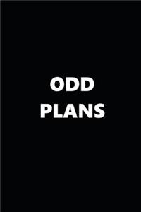 2019 Weekly Planner Funny Theme Odd Plans Black White 134 Pages