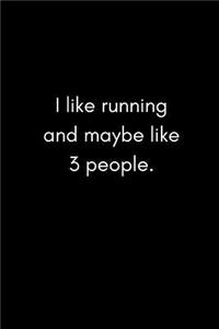 I Like Running and Maybe Like 3 People