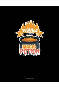 Tequila Is My Magic Potion