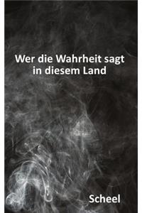 Wer die Wahrheit sagt in diesem Land