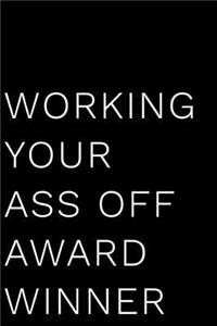 Working Your Ass Off Award Winner
