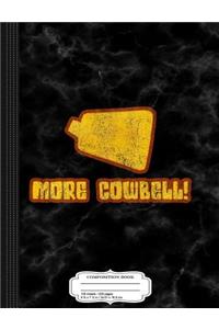 More Cowbell Composition Notebook