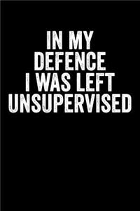 In My Defence I Was Left Unsupervised
