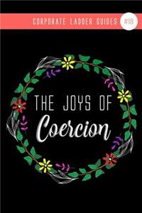 The Joys Of Coercion