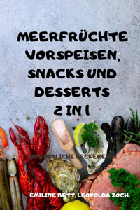 Meerfrüchte Vorspeisen, Snacks Und Desserts 2 in 1