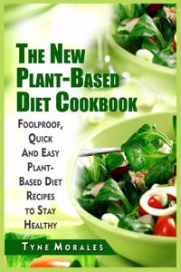 The New Plant-Based Diet Cookbook