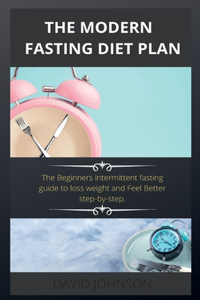 The Modern Fasting Diet Plan