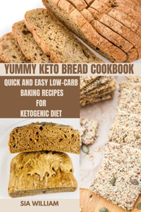 Yummy Keto Bread Cookbook