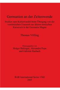 Germanien an der Zeitenwende: Studien zum Kulturwandel beim Übergang von der vorrömischen Eisenzeit zur älteren römischen Kaiserzeit in der Germania Magna