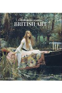 Five Hundred Years of British Art