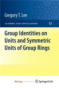Group Identities on Units and Symmetric Units of Group Rings