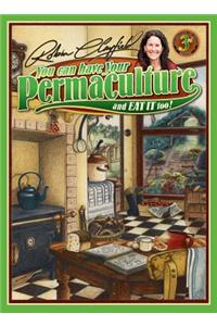 You Can Have Your Permaculture and Eat it Too
