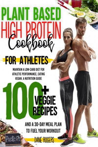 Plant Based High Protein Cookbook for Athletes