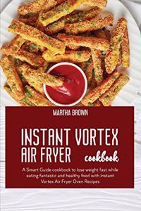 Instant Vortex Air Fryer Cookbook