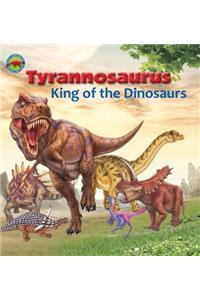 Tyrannosaurus, King of the Dinosaurs