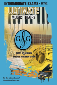 Intermediate Music Theory Exams Set #2 - Ultimate Music Theory Exam Series