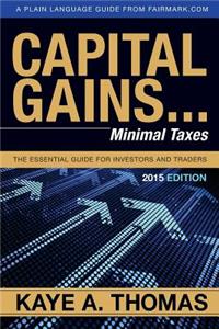 Capital Gains, Minimal Taxes: The Essential Guide for Investors and Traders