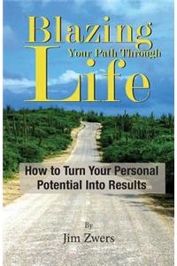 Blazing Your Path Through Life