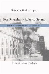 José Revueltas Y Roberto Bolaño