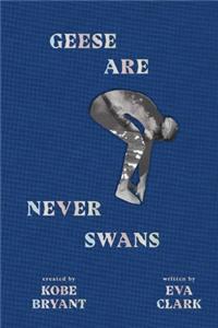 Geese Are Never Swans