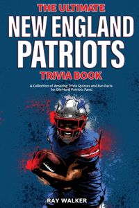 Ultimate New England Patriots Trivia Book