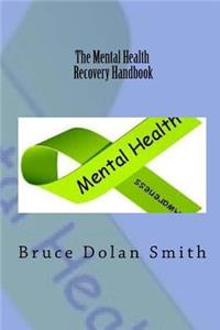 The Mental Health Recovery Handbook