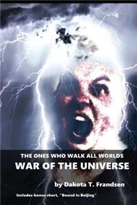 Ones Who Walk All Worlds: War of the Univere