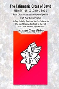 The Talismanic Cross of David MEDITATION COLORING BOOK Root Chakra Muladhara Development with Red Backgrounds