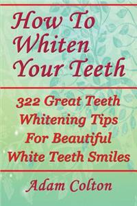 How To Whiten Your Teeth