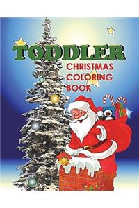 Toddler Christmas Coloring Book: Holiday Coloring and Activity Book for Toddlers and Preschoolers