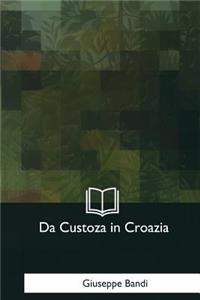 Da Custoza in Croazia