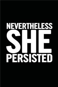 Nevertheless She Persisted