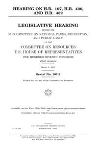 Hearing on H.R. 107, H.R. 400, and H.R. 452