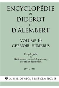 Encyclopédie de Diderot et d'Alembert - Volume 10 - GERMOIR-HUMERUS